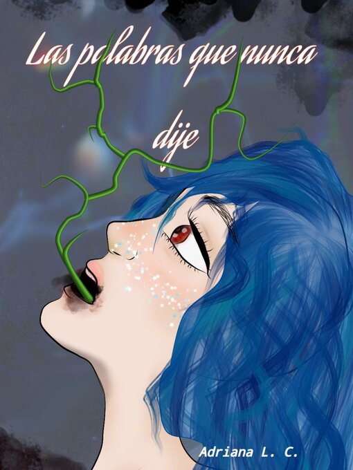 Title details for Las palabras que nunca dije by Adriana L. C. - Wait list